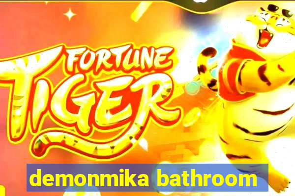 demonmika bathroom